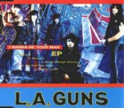 LA Guns (USA-1) : I Wanna Be Your Man